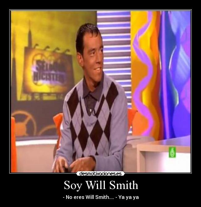 Soy Will Smith -