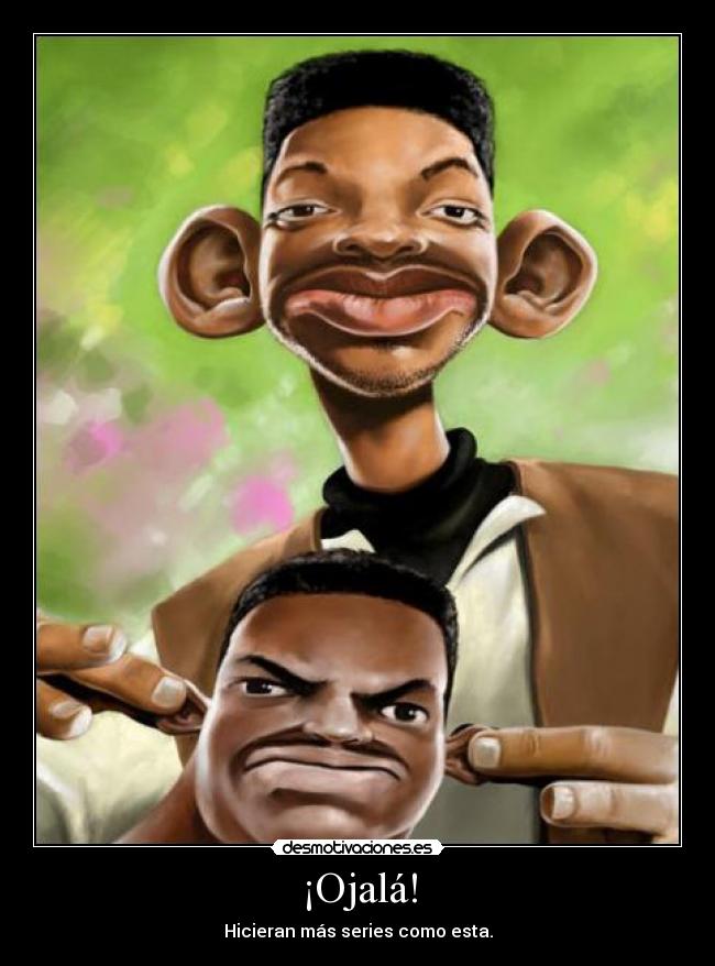 ¡Ojalá! - Hicieran más series como esta.