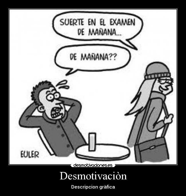 Desmotivaciòn - Descripcion gràfica