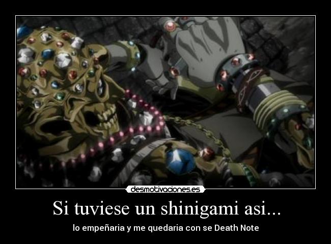 Si tuviese un shinigami asi... -