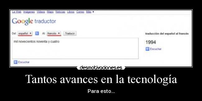 Tantos avances en la tecnología -