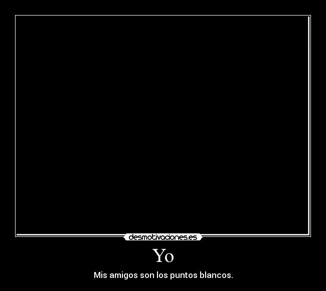 carteles soledad yo amigos desmotivaciones