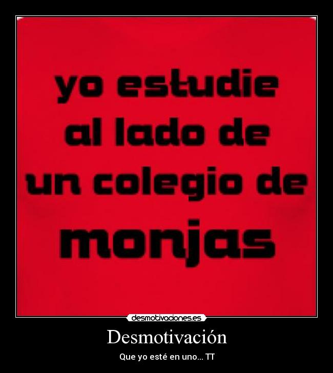 Desmotivación - Que yo esté en uno... TT
