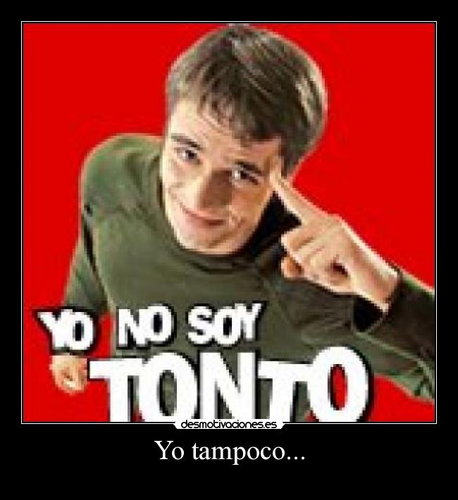 Yo tampoco... - 