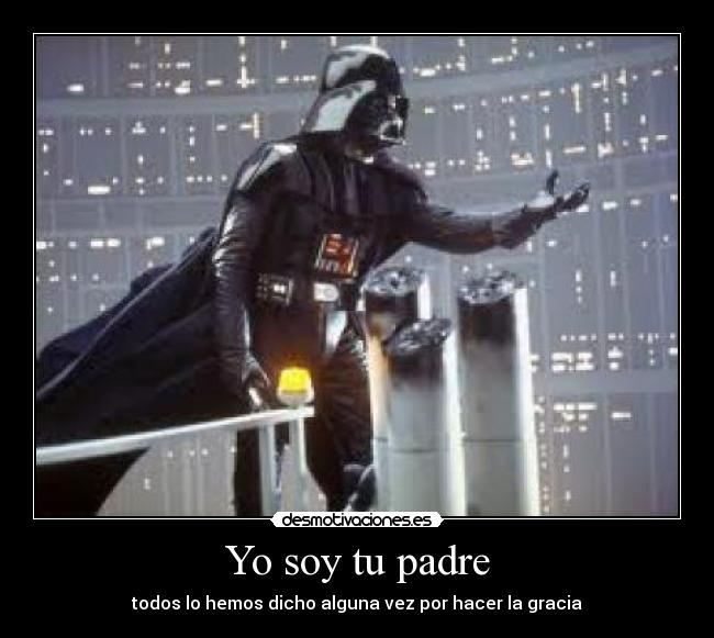 carteles padre star wars soy padre desmotivaciones