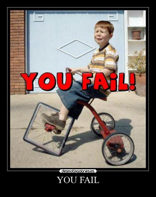 YOU FAIL - 