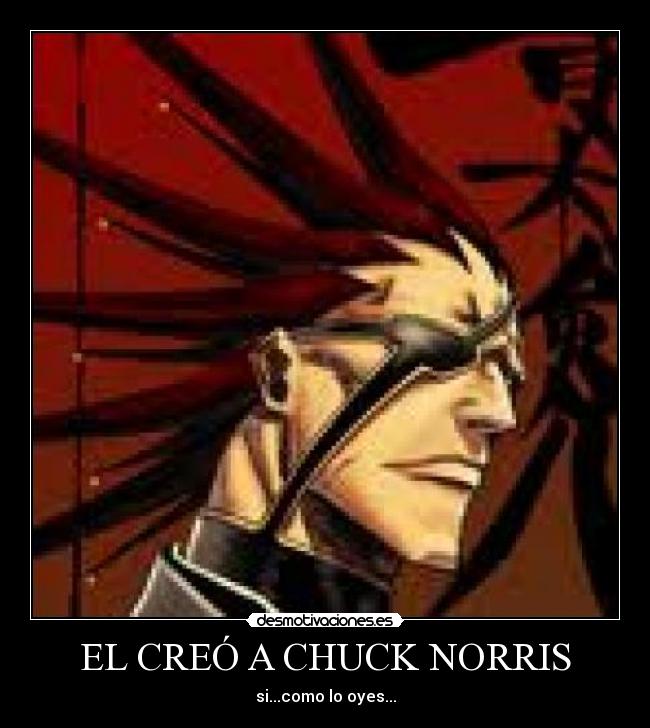 EL CREÓ A CHUCK NORRIS - 
