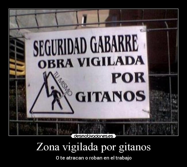 carteles zona vigilada por gitanos desmotivaciones