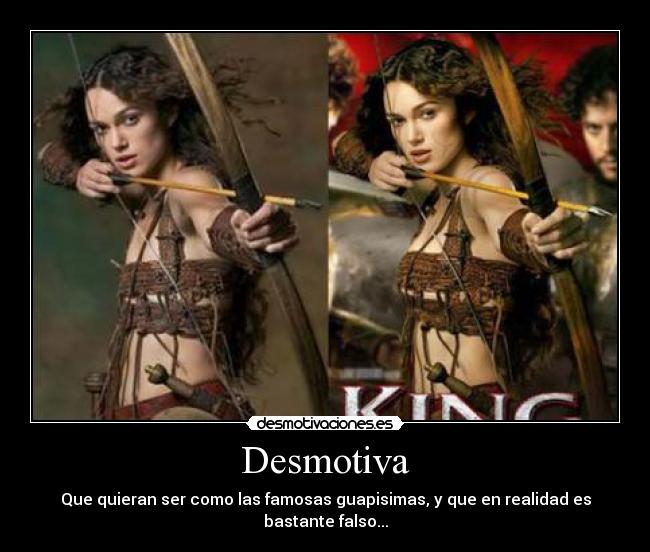 Desmotiva - Que quieran ser como las famosas guapisimas, y que en realidad es bastante falso...