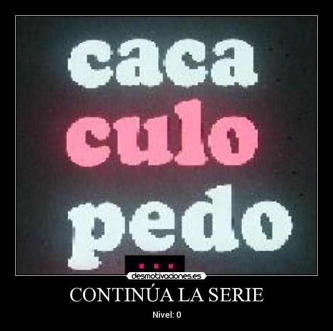 CONTINÚA LA SERIE - Nivel: 0