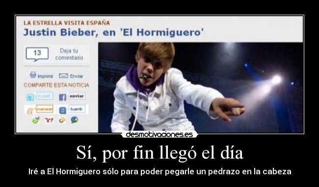 Sí, por fin llegó el día - Iré a El Hormiguero sólo para poder pegarle un pedrazo en la cabeza