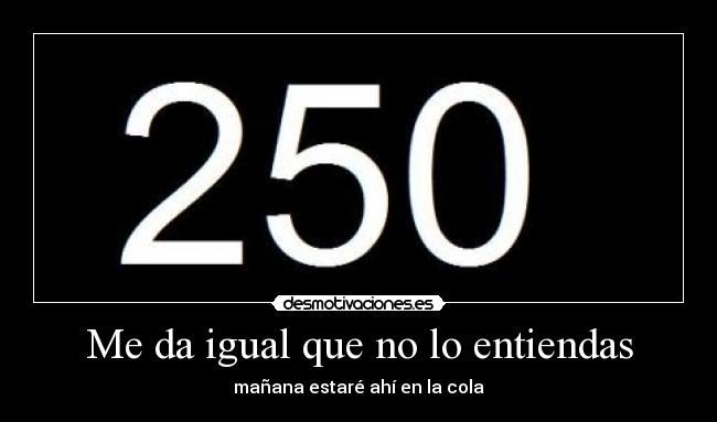 Me da igual que no lo entiendas - 