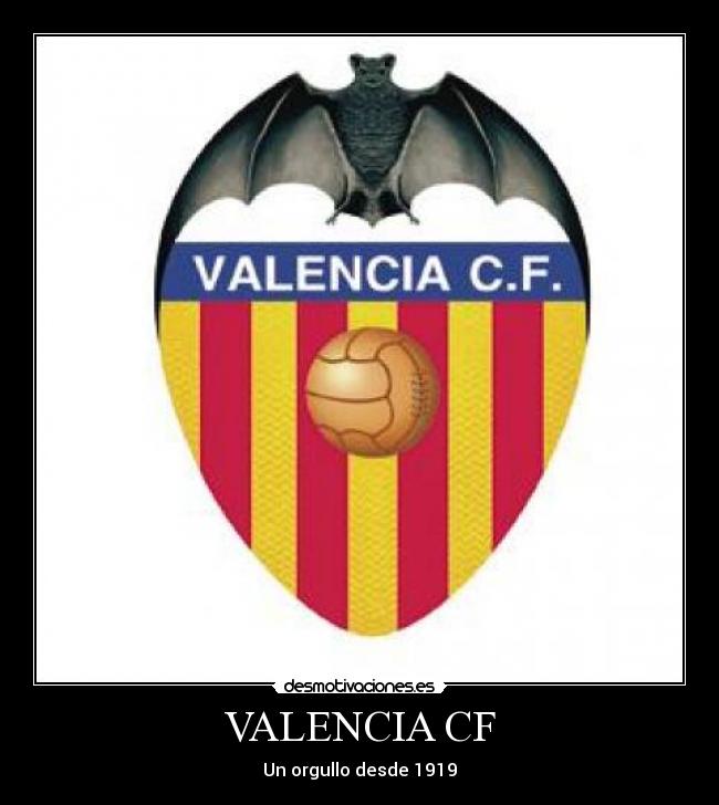 VALENCIA CF - Un orgullo desde 1919