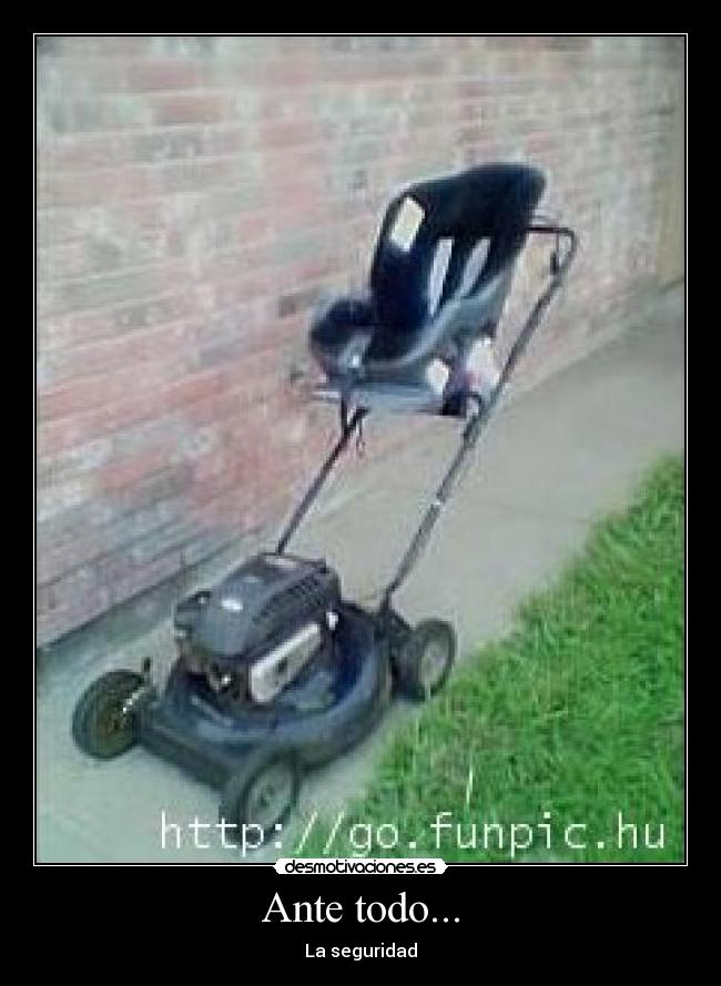 carteles seguridadantetodocarritocortacesped desmotivaciones