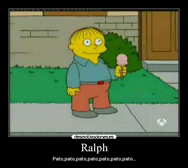 Ralph - Pato,pato,pato,pato,pato,pato,pato...