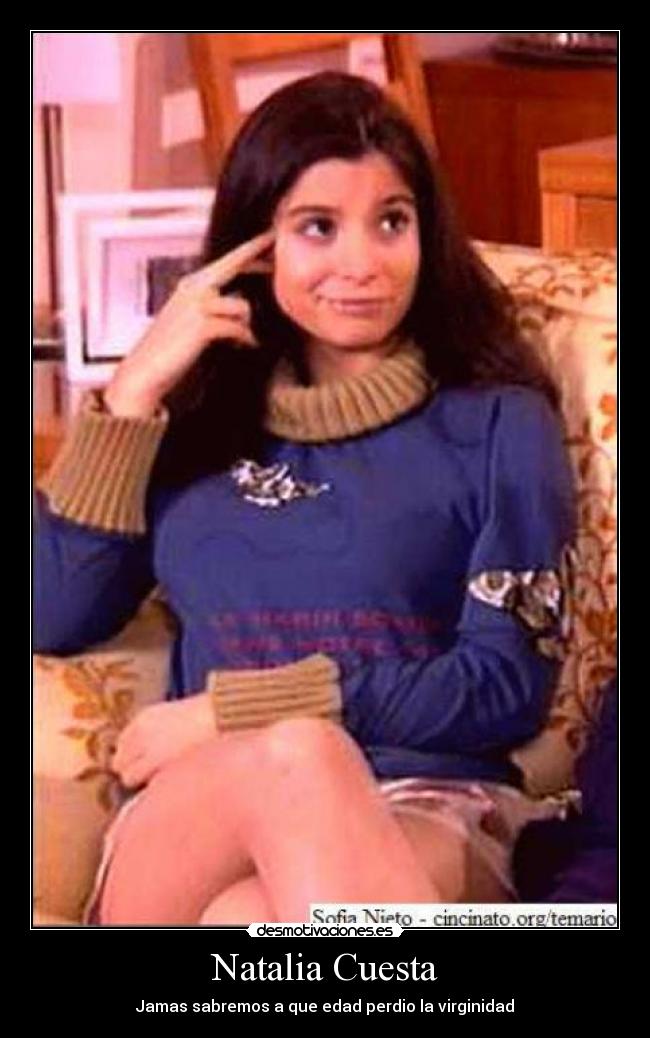Natalia Cuesta - Jamas sabremos a que edad perdio la virginidad