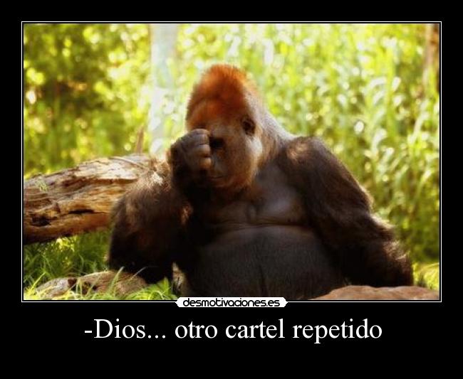 -Dios... otro cartel repetido - 