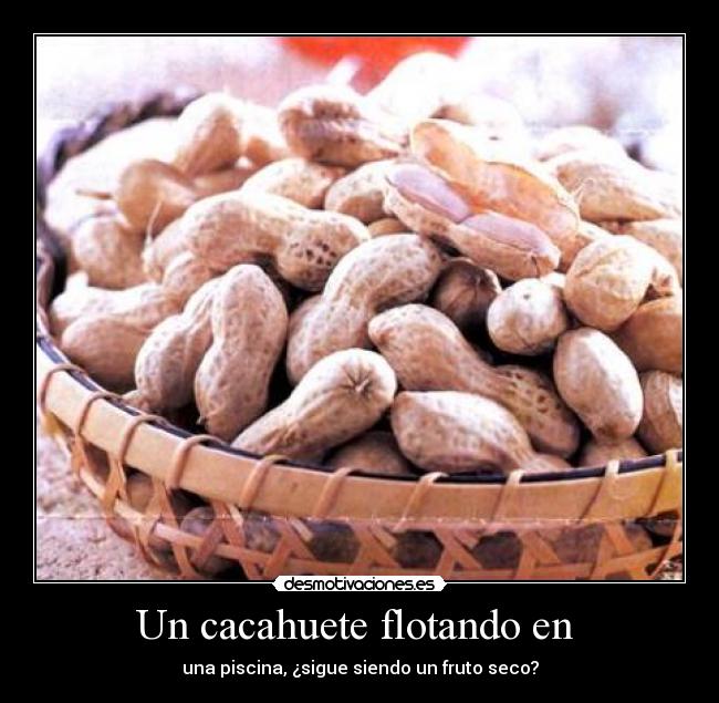 Un cacahuete flotando en -