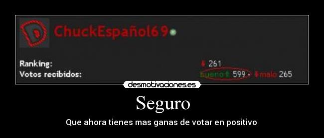Seguro - Que ahora tienes mas ganas de votar en positivo