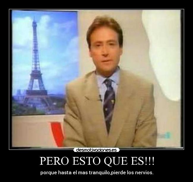 PERO ESTO QUE ES!!! - 