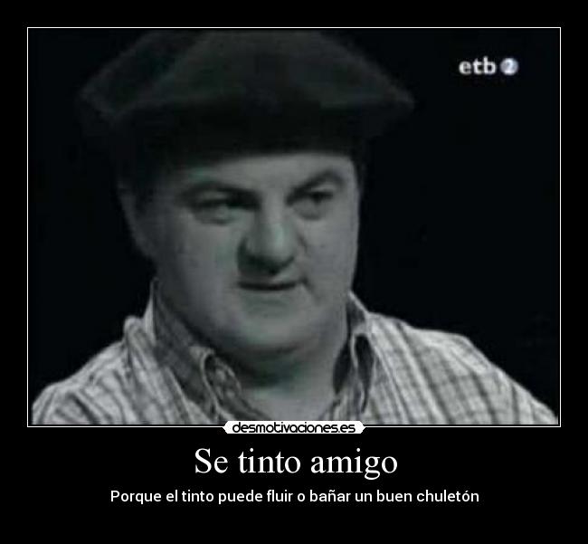 Se tinto amigo -