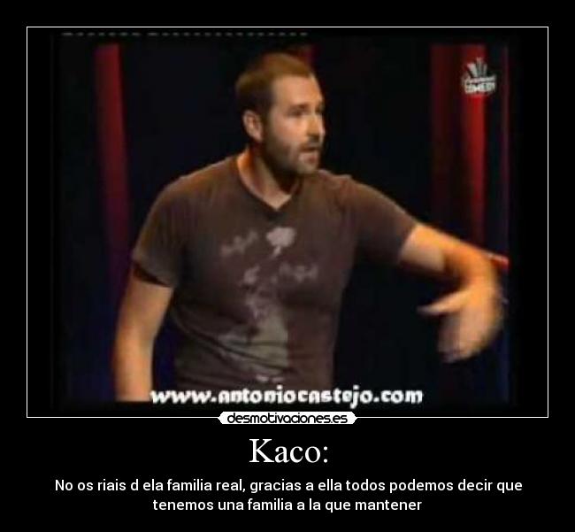 carteles kaco familia real desmotivaciones