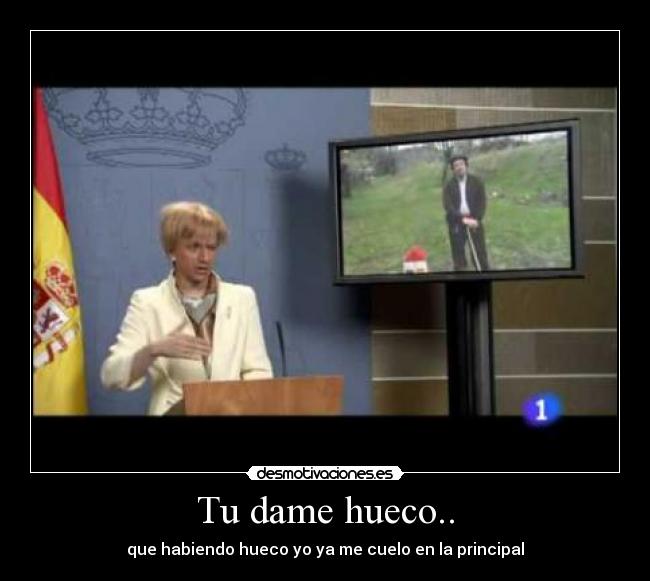 Tu dame hueco.. - 