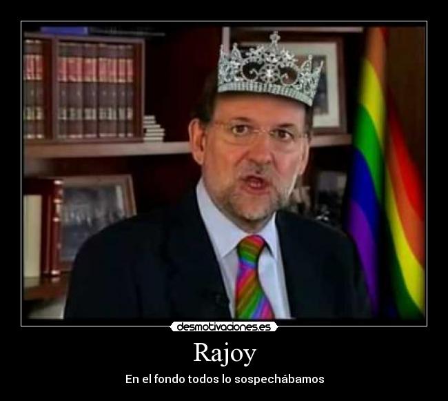 Rajoy - En el fondo todos lo sospechábamos