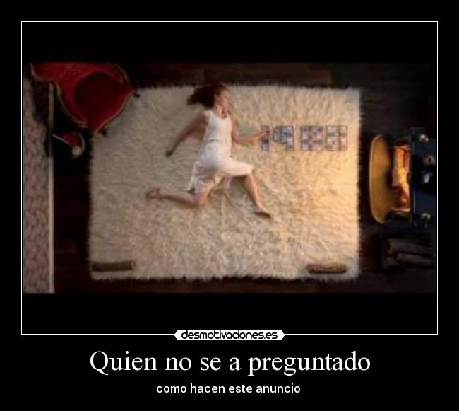 Quien no se a preguntado - 