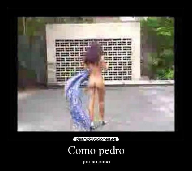 Como pedro - por su casa