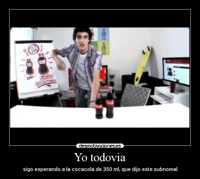 Yo todovia -