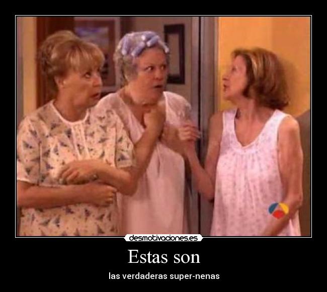 Estas son - las verdaderas super-nenas