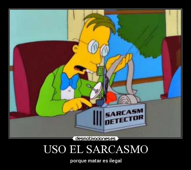 USO EL SARCASMO - 
