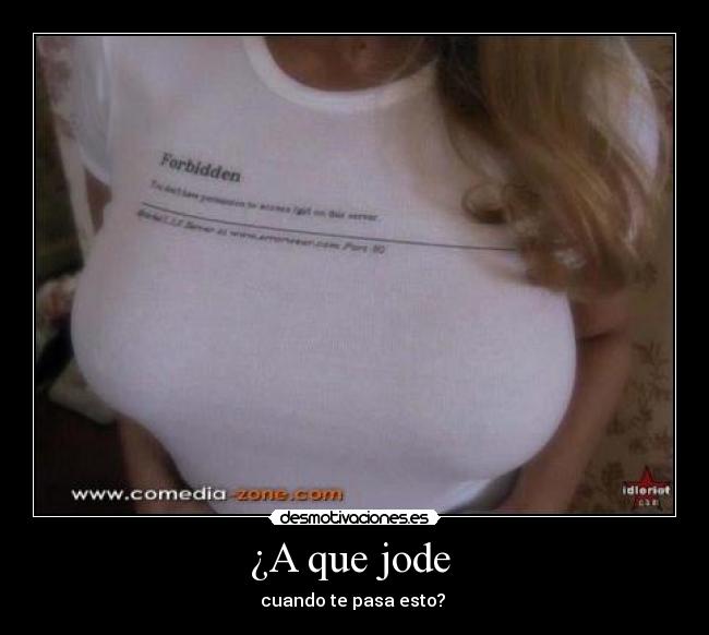 ¿A que jode -