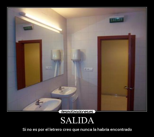 SALIDA - Si no es por el letrero creo que nunca la habría encontrado