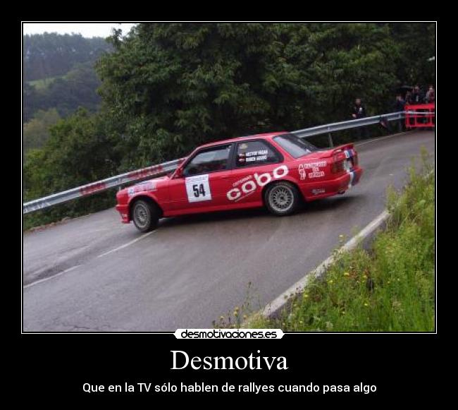 Desmotiva - Que en la TV sólo hablen de rallyes cuando pasa algo