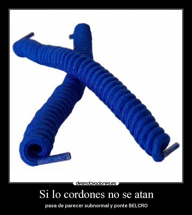 carteles - cordones atar belcro luckylucifer desmotivaciones