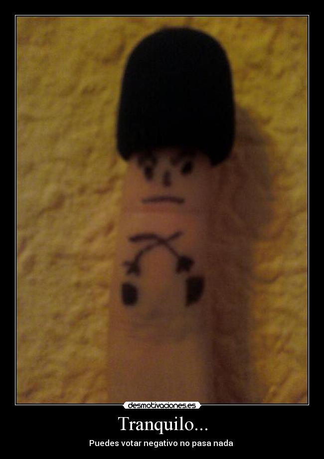 Tranquilo... -