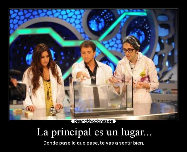 La principal es un lugar... -