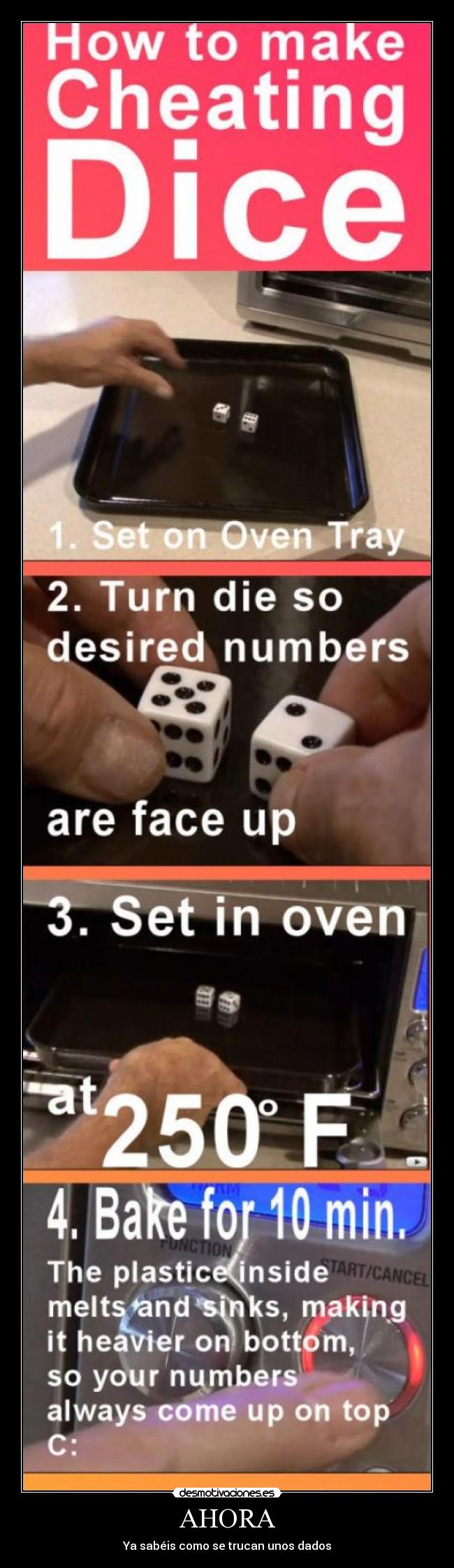 AHORA - Ya sabéis como se trucan unos dados