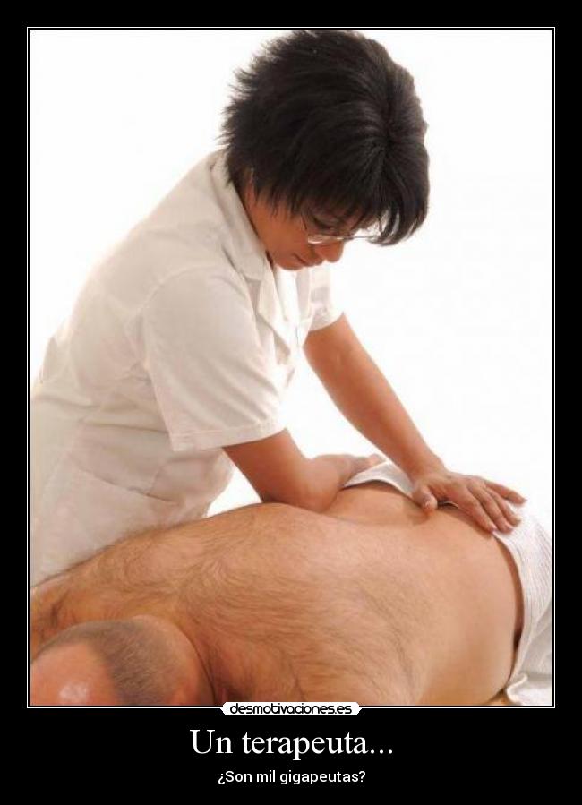 Un terapeuta... -