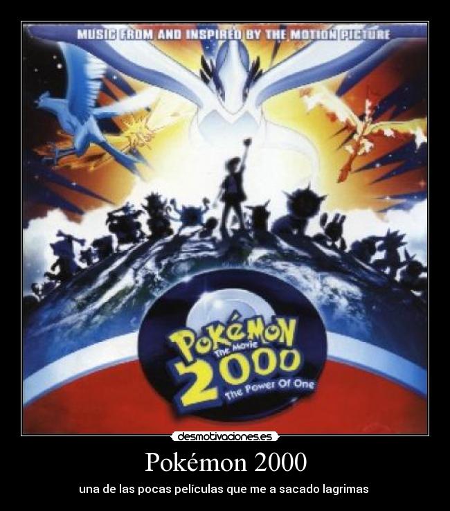 Pokémon 2000 - una de las pocas películas que me a sacado lagrimas