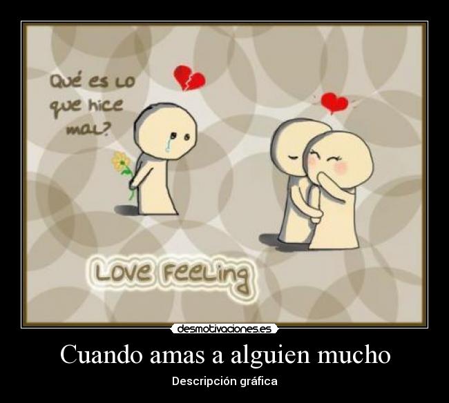 Cuando amas a alguien mucho -
