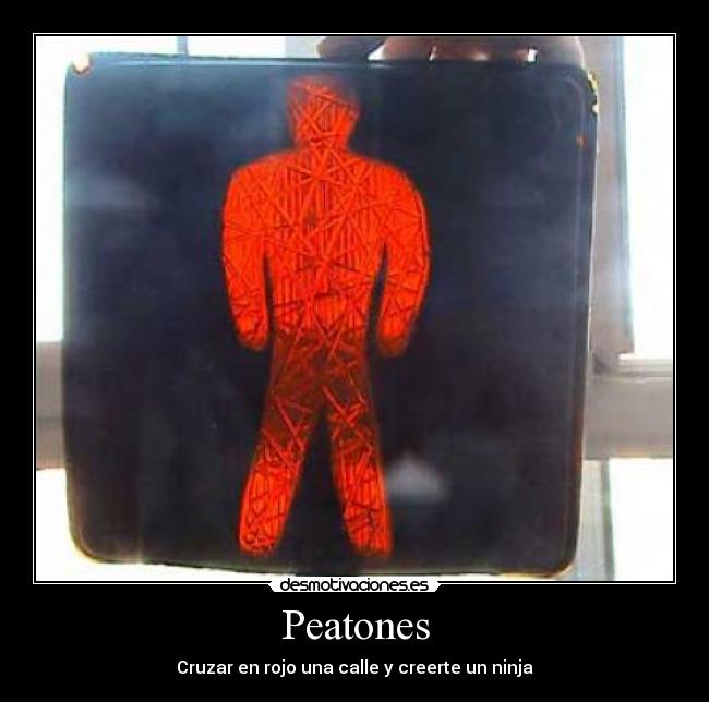 Peatones - Cruzar en rojo una calle y creerte un ninja