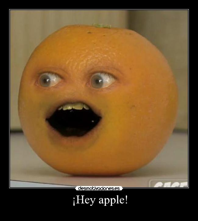 carteles orange annoying apple desmotivaciones