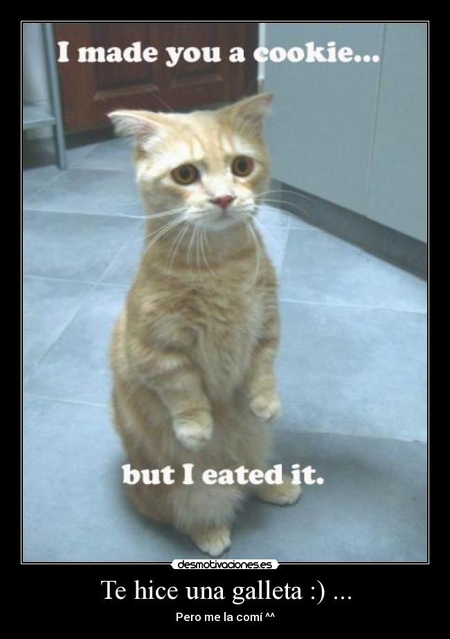 Te hice una galleta :) ... - 