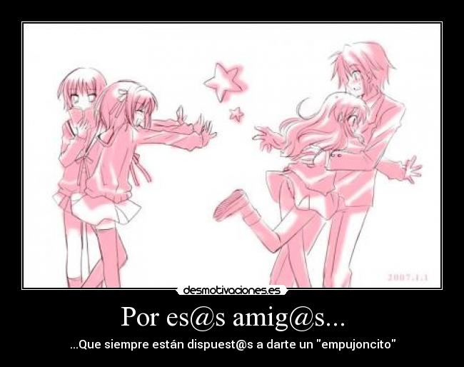 Por es@s amig@s... - 