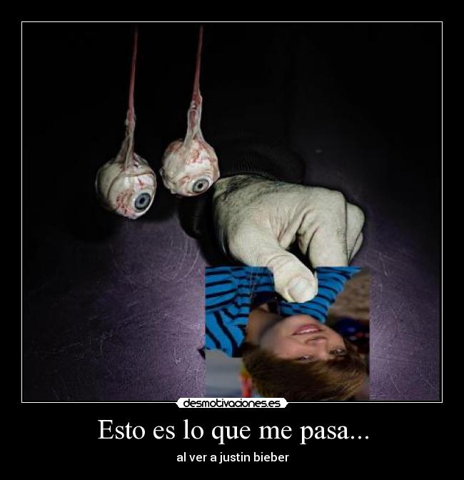 Esto es lo que me pasa... -