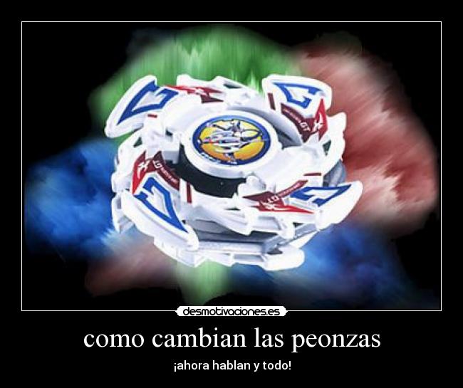 como cambian las peonzas -