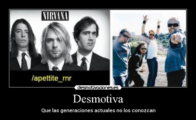 Desmotiva - Que las generaciones actuales no los conozcan